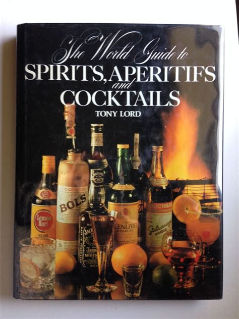 The world guide to spirits liqueurs aperitifs and cocktails by tony lord. - Medical office policies and procedures manual template.