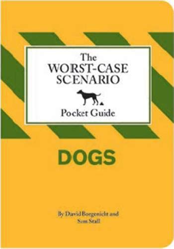 The worstcase scenario pocket guide dogs. - The patients guide to concierge medicine.