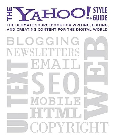 The yahoo style guide the ultimate sourcebook for writing editing and creating content for the digital world. - Free 05 ford freestyle awd repair manual download.