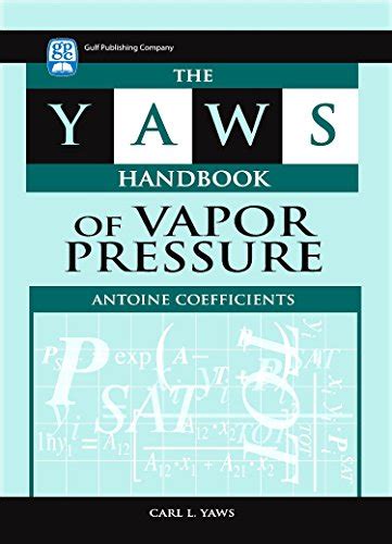 The yaws handbook of vapor pressure second edition antoine coefficients. - Manuale delle procedure del salone di bellezza.