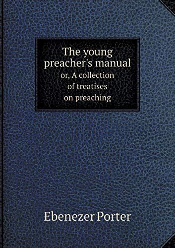 The young preachers manual the young preachers manual by ebenezer porter. - Manual de psiquiatria clinica manual of clinical psychiatry spanish edition.