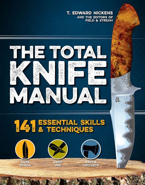 Download The  Total Knife Manual 141 Essential Skills  Techniques By T Edward Nickens