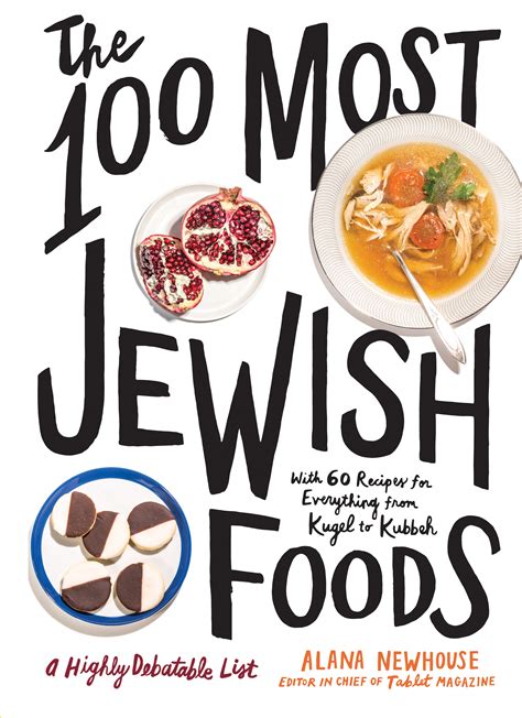 Read The 100 Most Jewish Foods A Highly Debatable List By Alana Newhouse