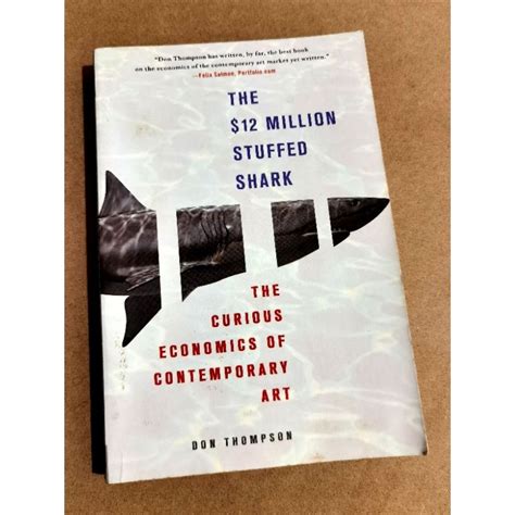 Read The 12 Million Stuffed Shark The Curious Economics Of Contemporary Art By Don Thompson