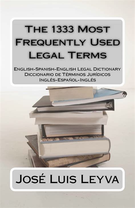 Read Online The 1333 Most Frequently Used Legal Terms The 1333 Most Frequently Used Terms By Jose Luis Leyva