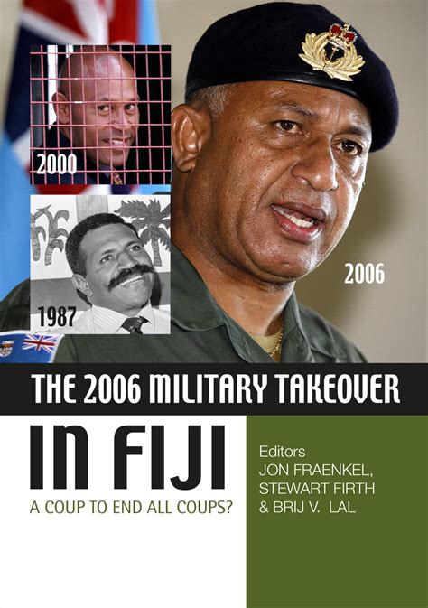 Read Online The 2006 Military Takeover In Fiji A Coup To End All Coups By Jon Fraenkel