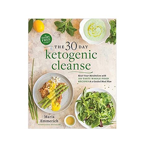 Read The 30Day Ketogenic Cleanse Reset Your Metabolism With 160 Tasty Wholefood Recipes  Meal Plans By Maria Emmerich