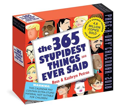 Download The 365 Stupidest Things Ever Said Pageaday Calendar 2018 By Kathryn Petras