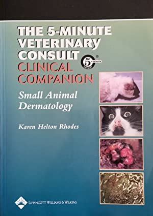 Download The 5Minute Veterinary Consult Clinical Companion Small Animal Dermatology By Karen Helton Rhodes