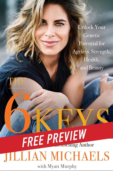 Download The 6 Keys Unlock Your Genetic Potential For Ageless Strength Health And Beauty By Jillian Michaels