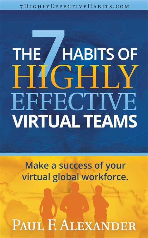 Full Download The 7 Habits Of Highly Effective Virtual Teams Make A Success Of Your Virtual Global Workforce By Paul Frederick Alexander