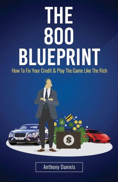 Full Download The 800 Blueprint How To Fix Your Credit  Play The Game Like The Rich By Anthony   Daniels