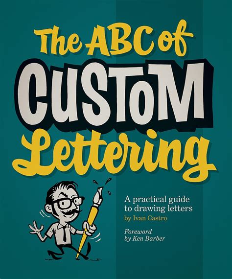 Read The Abc Of Custom Lettering A Practical Guide To Drawing Letters By Ivan Castro