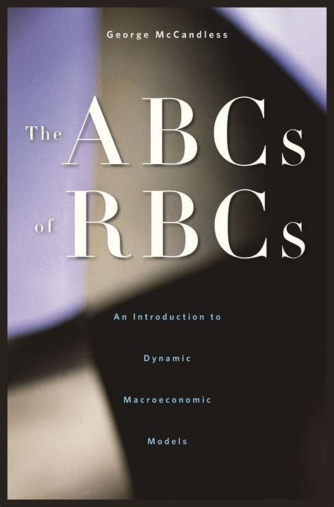Full Download The Abcs Of Rbcs An Introduction To Dynamic Macroeconomic Models By George Mccandless