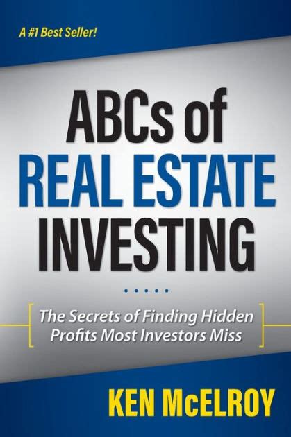 Read The Abcs Of Real Estate Investing The Secrets Of Finding Hidden Profits Most Investors Miss By Ken Mcelroy