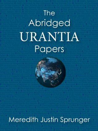 Read The Abridged Urantia Papers By Meredith J Sprunger
