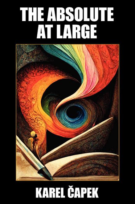 Read The Absolute At Large  By Karel Ãapek