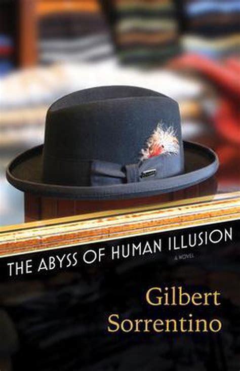 Read Online The Abyss Of Human Illusion By Gilbert Sorrentino