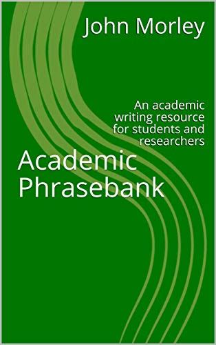 Download The Academic Phrasebank An Academic Writing Resource For Students And Researchers By John Morley