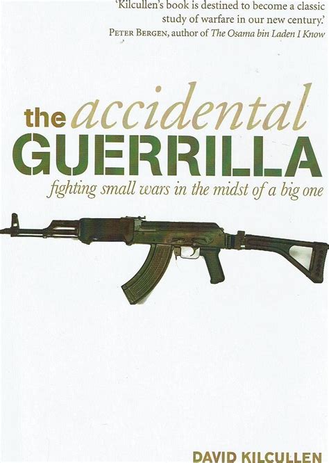 Full Download The Accidental Guerrilla Fighting Small Wars In The Midst Of A Big One By David Kilcullen