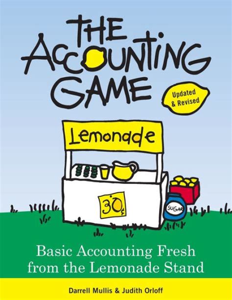 Read Online The Accounting Game Basic Accounting Fresh From The Lemonade Stand By Darrell Mullis