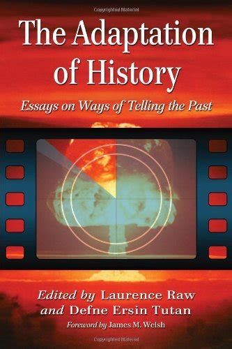 Full Download The Adaptation Of History Essays On Ways Of Telling The Past By Laurence Raw