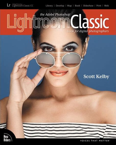 Full Download The Adobe Photoshop Lightroom Classic Cc Book For Digital Photographers By Scott Kelby