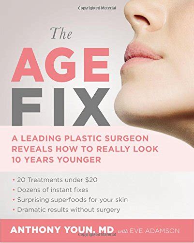 Full Download The Age Fix A Leading Plastic Surgeon Reveals How To Really Look Ten Years Younger By Anthony Youn
