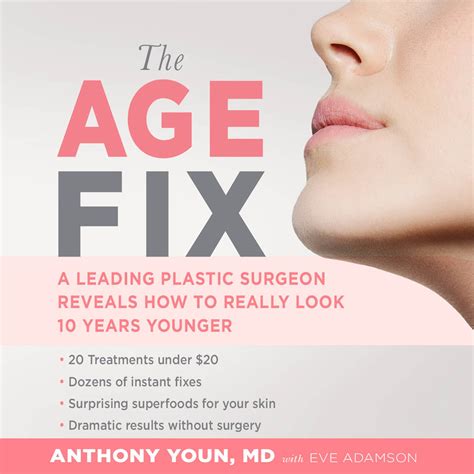 Read The Age Fix A Leading Plastic Surgeon Reveals How To Really Look 10 Years Younger By Anthony Youn