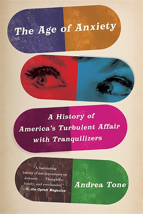 Download The Age Of Anxiety A History Of Americas Turbulent Affair With Tranquilizers By Andrea Tone