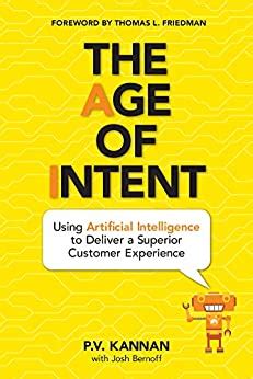 Download The Age Of Intent Using Artificial Intelligence To Deliver A Superior Customer Experience By Josh Bernoff
