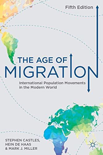 Read The Age Of Migration Fifth Edition International Population Movements In The Modern World By Stephen Castles
