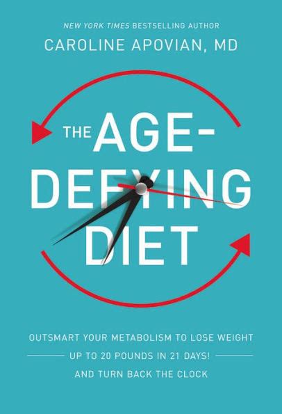 Download The Agedefying Diet Outsmart Your Metabolism To Lose Weightup To 20 Pounds In 21 Daysand Turn Back The Clock By Caroline Apovian