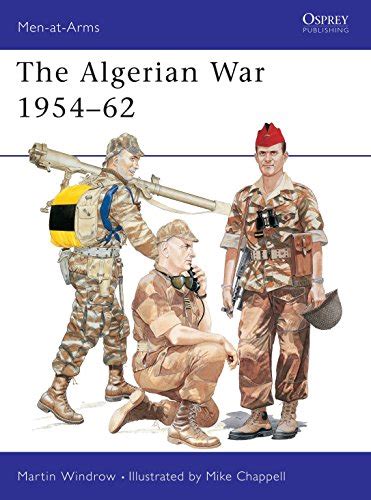 Download The Algerian War 1954Ã62 Menatarms Book 312 By Martin Windrow