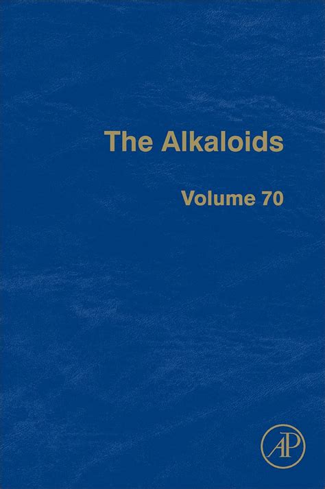Read Online The Alkaloids Volume 70 By Hansjoachim Knolker