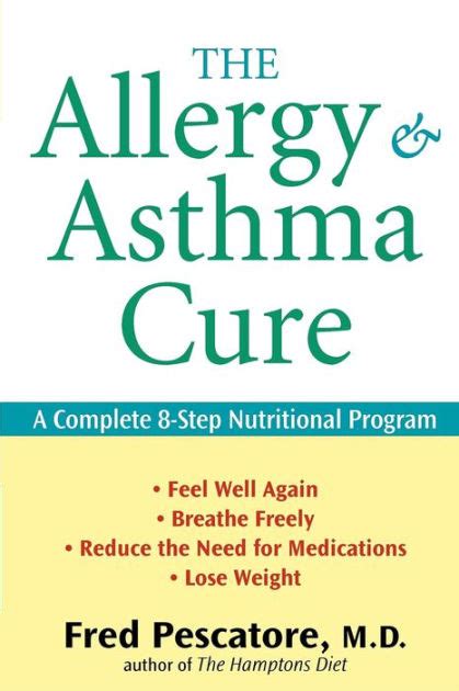 Read Online The Allergy And Asthma Cure A Complete 8Step Nutritional Program By Fred Pescatore