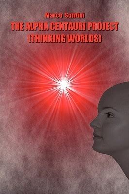 Read The Alpha Centauri Project Thinking Worlds By Marco Santini