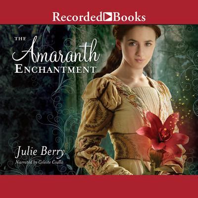 Read Online The Amaranth Enchantment By Julie Berry