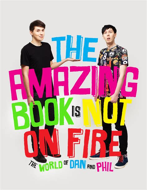 Read The Amazing Book Is Not On Fire The World Of Dan And Phil By Dan Howell