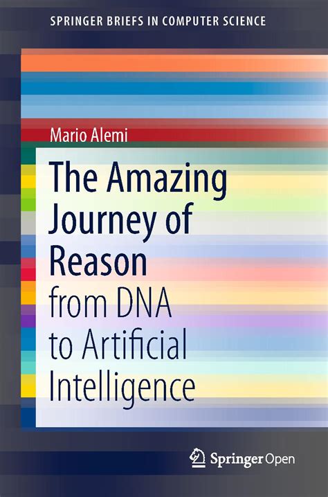 Read Online The Amazing Journey Of Reason From Dna To Artificial Intelligence By Mario Alemi