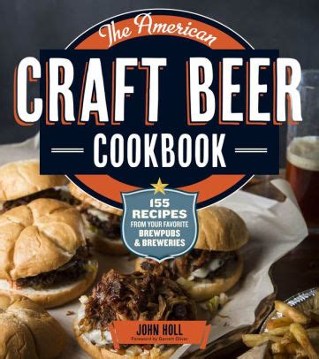 Full Download The American Craft Beer Cookbook 155 Recipes From Your Favorite Brewpubs And Breweries By John Holl