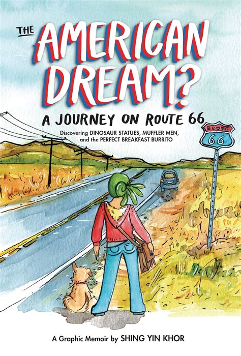 Full Download The American Dream A Journey On Route 66 Discovering Dinosaur Statues Muffler Man And The Perfect Breakfast Burrito A Graphic Memoir By Shing Yin Khor