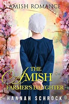 Full Download The Amish Farmers Daughter By Hannah Schrock