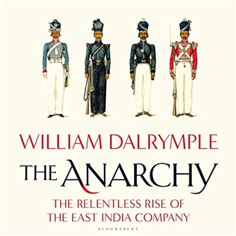 Full Download The Anarchy The Relentless Rise Of The East India Company By William Dalrymple