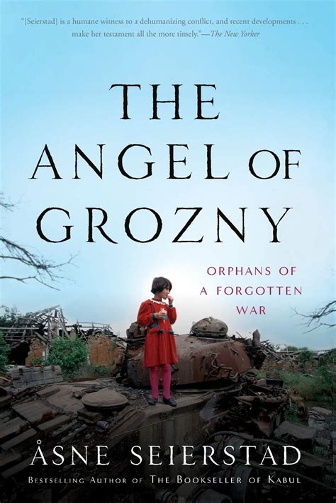 Read The Angel Of Grozny Orphans Of A Forgotten War By Ãsne Seierstad