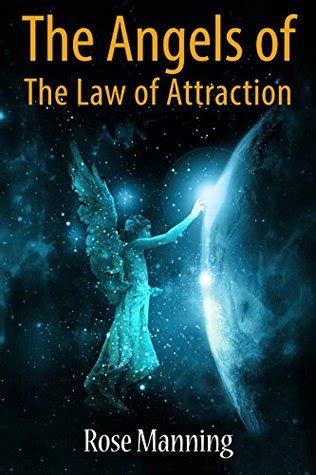 Read The Angels Of The Law Of Attraction Manifest Your Dreams With Divine Power By Rose Manning