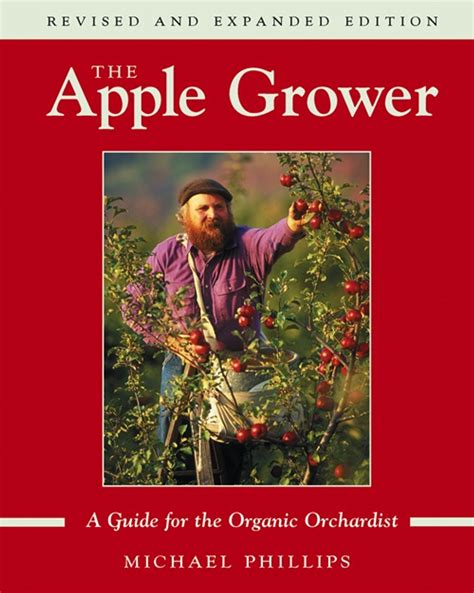 Full Download The Apple Grower A Guide For The Organic Orchardist By Michael    Phillips