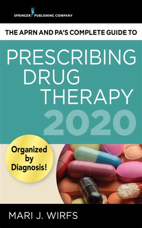 Read The Aprn And Pas Complete Guide To Prescribing Drug Therapy 2020 By Mari J Wirfs