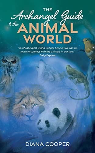 Read Online The Archangel Guide To The Animal World By Diana Cooper