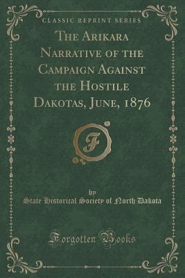 Full Download The Arikara Narrative Of The Campaign Against The Hostile Dakotas June 1876 By State Of North Dakota Usa Historical Society